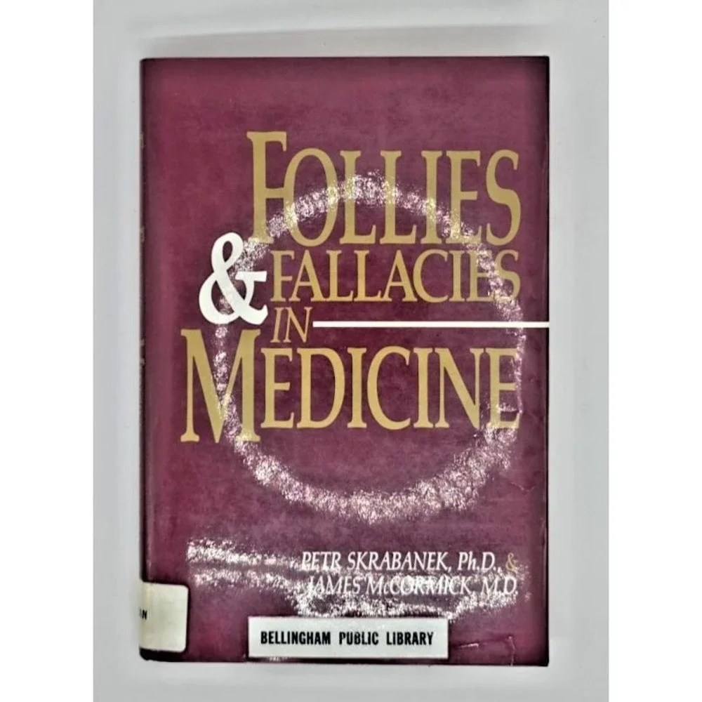 Follies & Fallacies in Medicine by Petr Skrabanek James McCormick 1990 HC/DJ